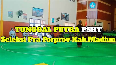 Seni Tunggal Putra Psht Seleksi Pra Porprov Kab Madiun Youtube