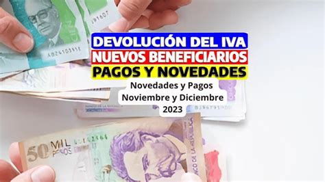 Novedades en el Pago de la Devolución del IVA 2023 Ciclo 5 y 6 Renta