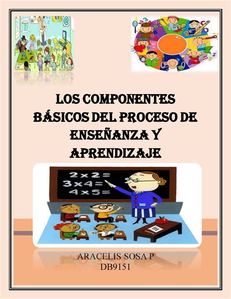 Los Componentes B Sicos Del Proceso De Ense Anza Y Aprendizaje The