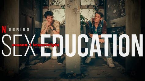 Sex Education Transcript R Netflixsexeducation