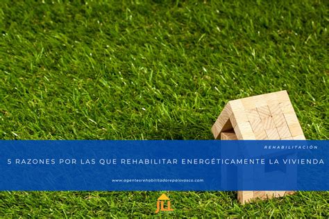 5 Beneficios De Rehabilitar Energéticamente La Vivienda