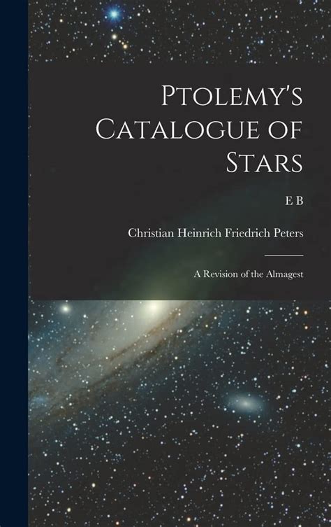 Ptolemy's Catalogue of Stars: A Revision of the Almagest: Peters ...