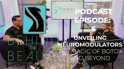 Behind The Beauty Episode 6 Unveiling Neuromodulators The Magic Of