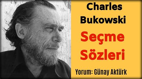 CHARLES BUKOWSKI SEÇME SÖZLERİ Şiir Dinle Günay Aktürk YouTube