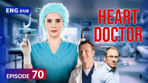 Heart Doctor Full Episode 70 Heartbeats Revealed English Dub