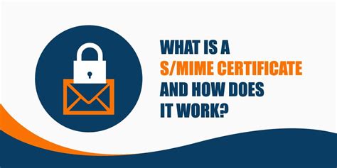 What Is A Smime Certificate And How Does It Work