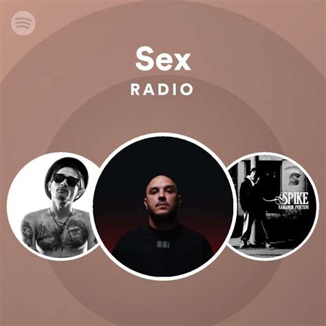 Sex Radio Playlist By Spotify Spotify