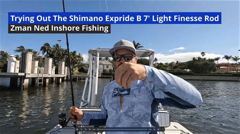 Trying Out The Shimano Expride B 7 Light Finesse Rod Inshore Youtube