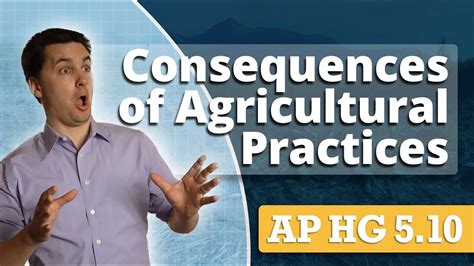 Consequences Of Agricultural Practices AP Human Geography Unit 5 Topic