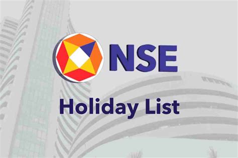 Nse Holidays List Of Nse Trading Market Holidays In India