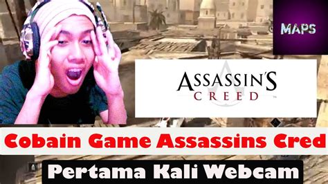 Pertama Kali Webcam Sekalian Main Game Assassins Creed Youtube