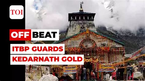 Uttarakhand Kedarnath Gets Itbp Security To Protect Golden Sanctum Sanctorum