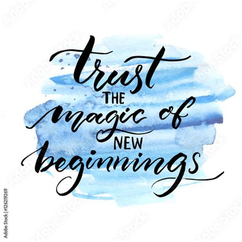 quote: Trust The Magic Of New Beginnings Quotes