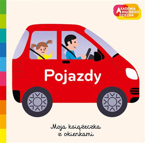 Pojazdy Akademia M Drego Dziecka Moja Ksi Eczka Z Okienkami