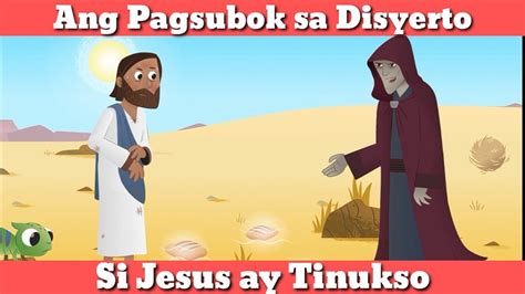 Ang Pagsubok Sa Disyerto Si Jesus Ay Tinukso Jesus Youtube