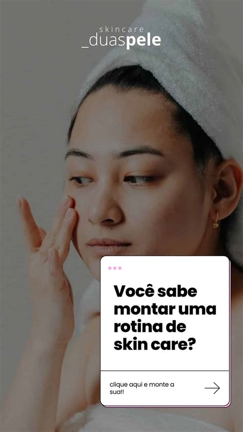 Aprenda A Montar Uma Rotina De Skincare Duaspele