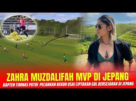 GAK ADA YANG SADAR Kapten Timnas Putri Zahra Muzdalifah Cetak Gol Di