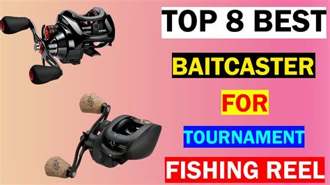 Top Best Baitcaster For Tournament Fishing Reel Of Youtube