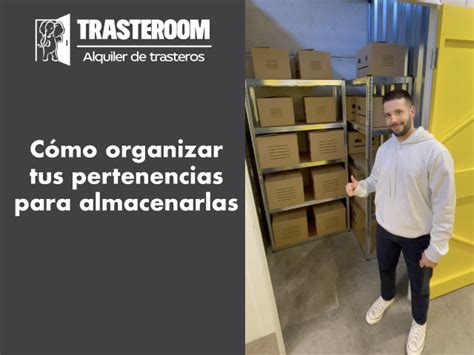 Trasteroom C Mo Organizar Y Empaquetar Tus Pertenencias Para