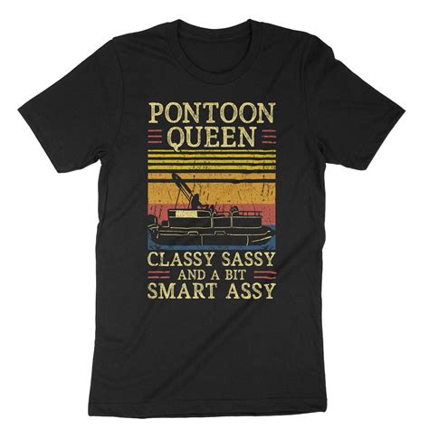 Pontoon Queen Classy Sassy And A Bit Smart Assy Sassy Pontoon Queen Dainty Cat T Shirts