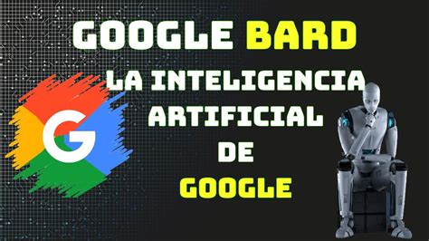 Google Bard La Inteligencia Artificial De Google Youtube