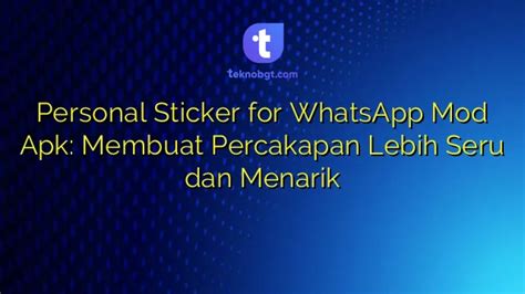 Personal Sticker For Whatsapp Mod Apk Membuat Percakapan Lebih Seru