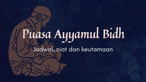 Jadwal Puasa Ayyamul Bidh Februari 2023 Bertepatan Bulan Rajab 1444 H