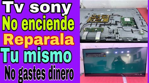 Como Reparar Tv Sony Que No Enciende Ni Siquiera La Luz De Stand By