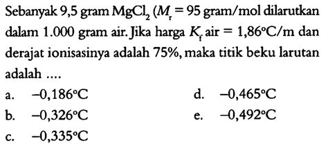 Kumpulan Contoh Soal Penurunan Titik Beku Kimia Kelas 12 Colearn