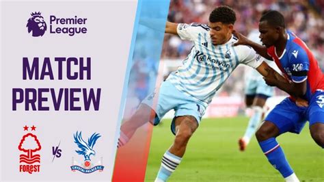 Nottingham Forest Vs Crystal Palace Preview Pl