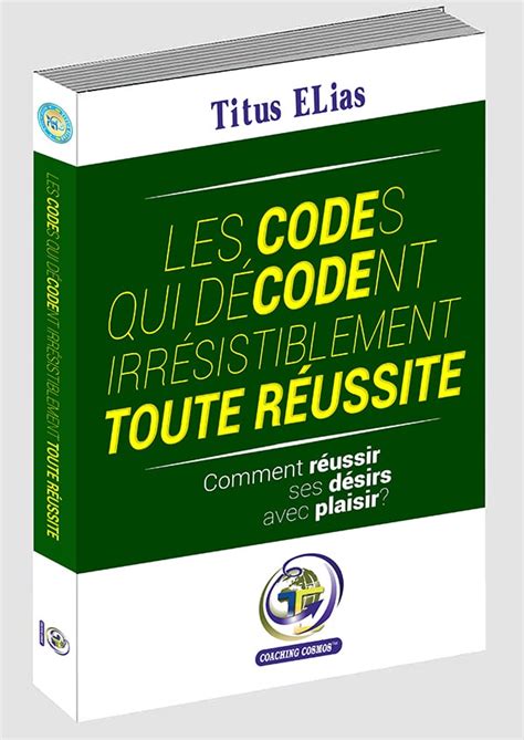 Les Codes Qui D Codent Irr Sistiblement Toute R Ussite Le Coaching Cosmos