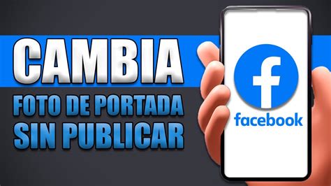 Cómo Cambiar Foto De Portada En Facebook Sin Publicar YouTube