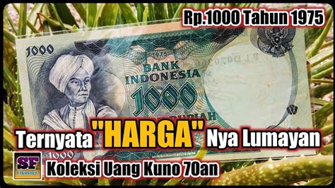 Karakteristik Harga Uang 1000 Tahun 1975 Diponegoro Koleksi Uang