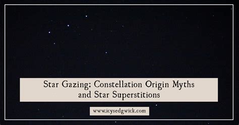 Star Gazing: Constellation Origin Myths and Star Superstitions