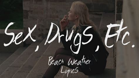 Sex Drugs Etc Beach Weather Lyrics Letra Youtube