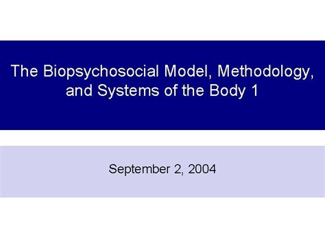 The Biopsychosocial Model Methodology And Systems Of The