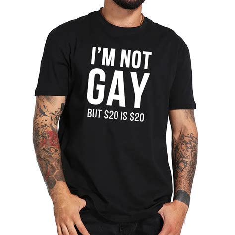 I M Not Gay T Shirts Men Streetwear Simple Casual T Shirt Soft Breathable Cotton Black Shirts