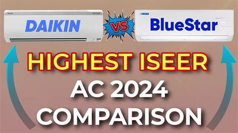 Highest Iseer Rating Inverter Ac In India 2024 Daikin Ac Vs Bluestar Ac Bluestar Ac Vs