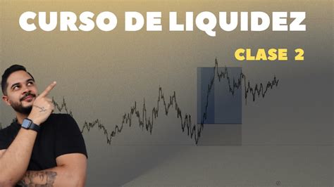 Curso Completo Liquidez Institucional En Trading Clase Youtube