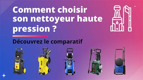 Les Meilleurs Nettoyeurs Haute Pression Comparatif