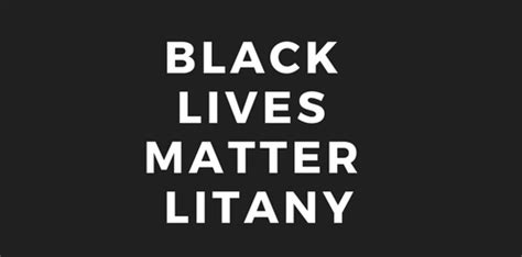 A Litany For Blacklivesmatter Sunday Base Black Theology Project