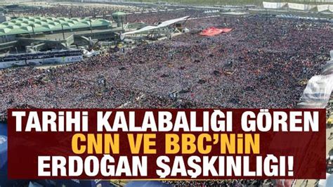 İstanbuldaki Tarihi Kalabalığı Gören Cnn Ve Bbcnin Erdoğan şaşkınlığı