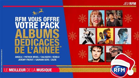 Rfm Vous Offre Votre Pack Albums D Dicac S De Lann E