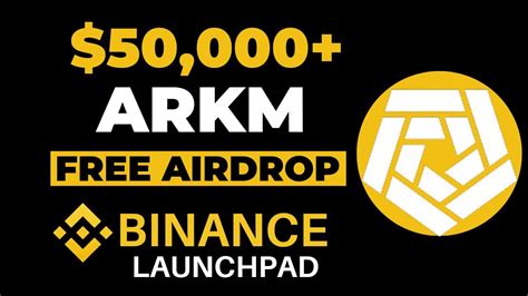 Arkham Airdrop Arkham ARKM Token Sale On Binance Launchpad