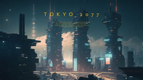 TOKYO 2077 | Cyberpunk City Ambient Music | ASMR Sci Fi - YouTube