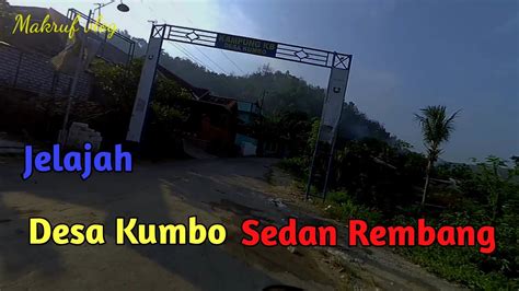 Jelajah Desa Kumbo Sedan By Makruf Vlog Youtube