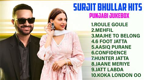 Surjit Bhullar New Punjabi Songs New Punjabi Jukebox Best Of