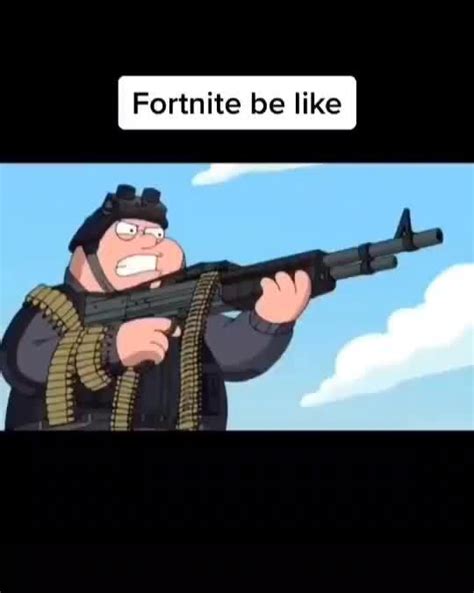 Fortnite Be Like Ifunny