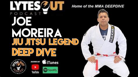 Joe Moreira Jiu Jitsu Legend Ep Youtube