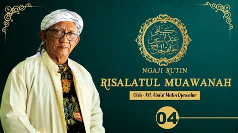 Live Ngaji Kitab Risalatul Muawanah Kh Abd Matin Djawahir